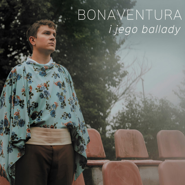 Bonaventura i jego ballady • Cały album • Wszystkie utwory • Wykonawca
