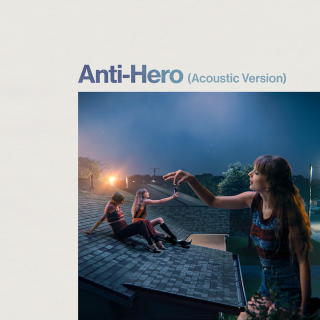 Anti-Hero (Acoustic Version) • Cały album • Wszystkie utwory • Wykonawca