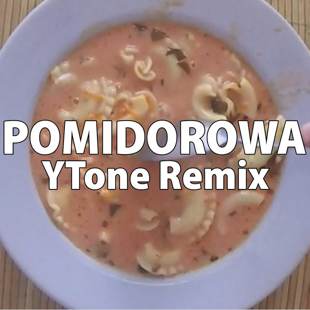 Pomidorowa (YTone Remix) • Cały album • Wszystkie utwory • Wykonawca