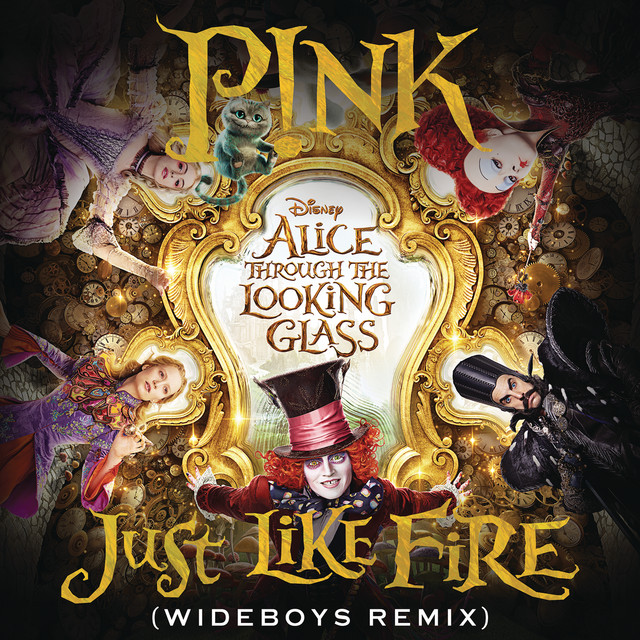 Just Like Fire (From the Original Motion Picture "Alice Through The Looking Glass") [Wideboys Remix] • Cały album • Wszystkie utwory • Wykonawca