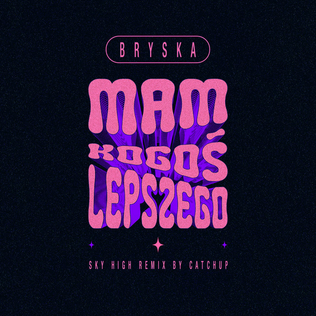 mam kogoś lepszego (Sky High Remix by CatchUp) • Cały album • Wszystkie utwory • Wykonawca
