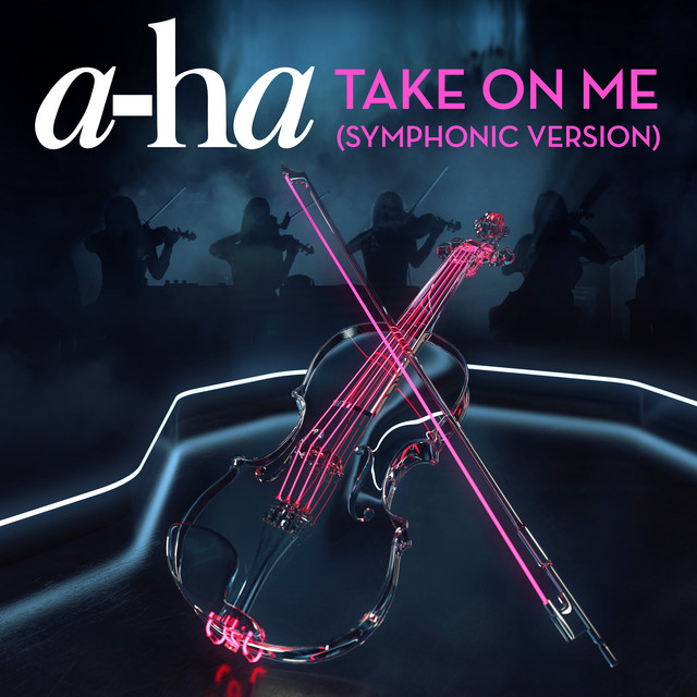 Take on Me (Symphonic Version) • Cały album • Wszystkie utwory • Wykonawca
