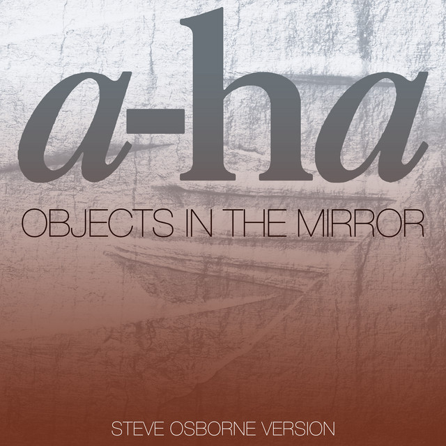 Objects In The Mirror (Steve Osborne Version) • Cały album • Wszystkie utwory • Wykonawca
