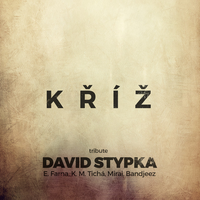 Kříž (Tribute David Stypka) [Live] • Cały album • Wszystkie utwory • Wykonawca