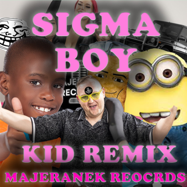 SIGMA BOY KID REMIX • Cały album • Wszystkie utwory • Wykonawca