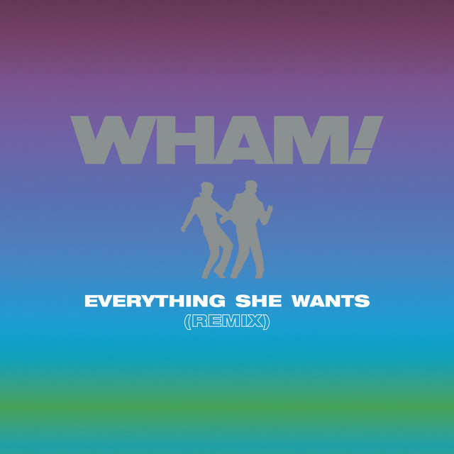 Everything She Wants (Remix) • Cały album • Wszystkie utwory • Wykonawca