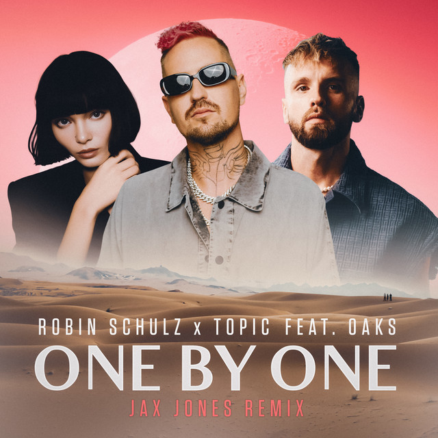 One By One (feat. Oaks) [Jax Jones Remix] • Cały album • Wszystkie utwory • Wykonawca