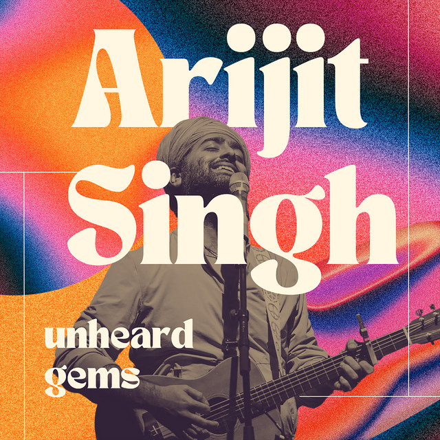 Arijit Singh - Unheard Gems • Cały album • Wszystkie utwory • Wykonawca