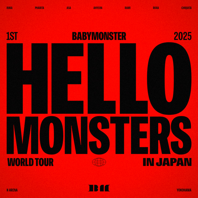 2025 BABYMONSTER 1st WORLD TOUR <HELLO MONSTERS> IN JAPAN ～2025.04.13 K-ARENA YOKOHAMA～ • Cały album • Wszystkie utwory • Wykonawca