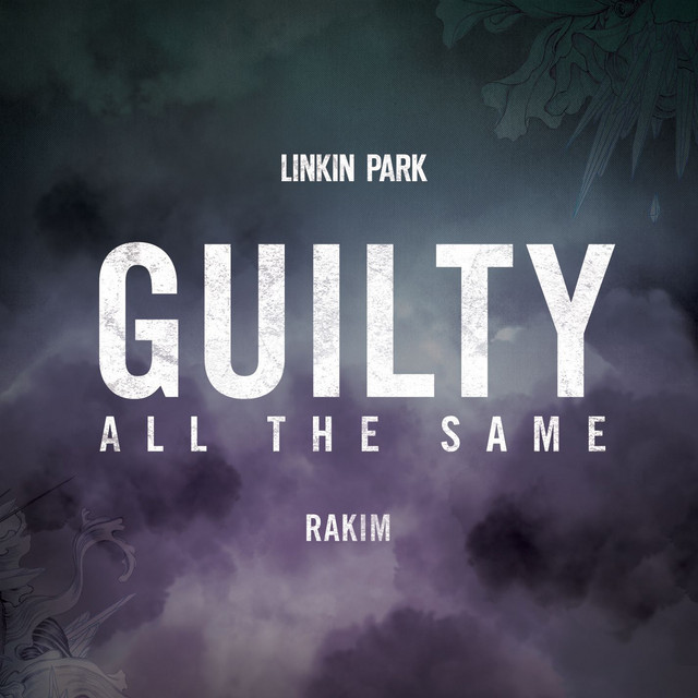 Guilty All the Same (feat. Rakim) • Cały album • Wszystkie utwory • Wykonawca