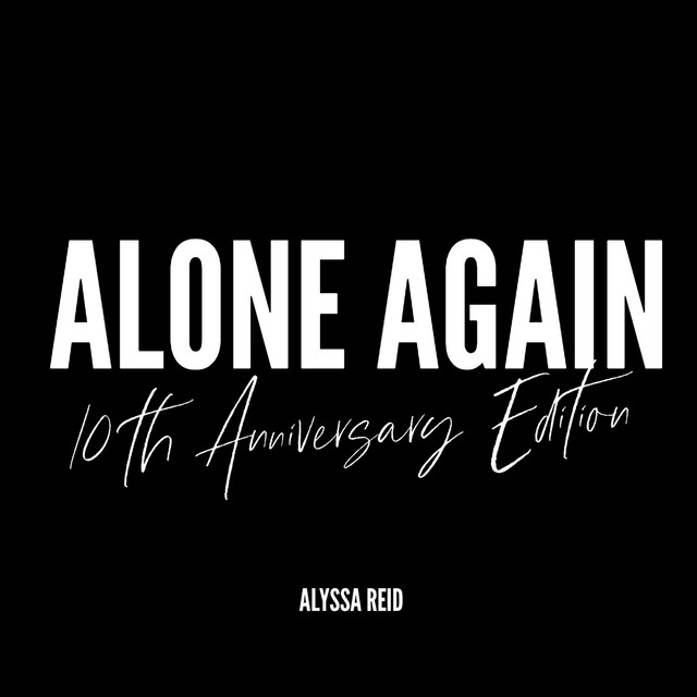 Alone Again (10th Anniversary Edition) • Cały album • Wszystkie utwory • Wykonawca