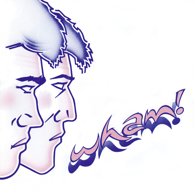 Wham Rap! (Enjoy What You Do?) • Cały album • Wszystkie utwory • Wykonawca