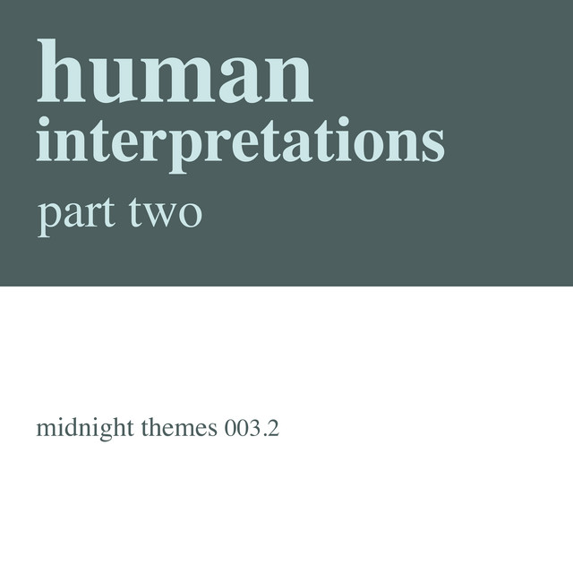 Human Interpretations, Part Two • Cały album • Wszystkie utwory • Wykonawca