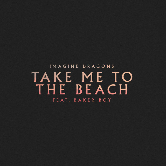 Take Me to the Beach (feat. Baker Boy) • Cały album • Wszystkie utwory • Wykonawca