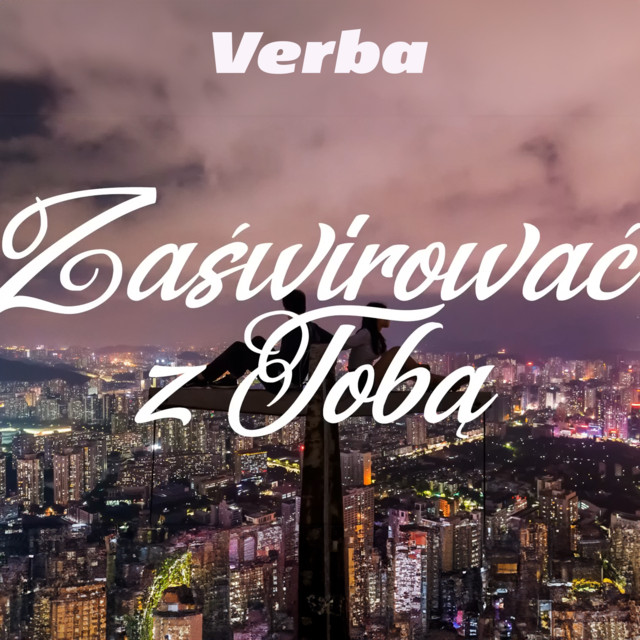 Zaświrować z Tobą • Cały album • Wszystkie utwory • Wykonawca