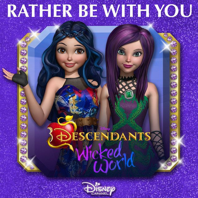 Rather Be With You (From "Descendants: Wicked World") • Cały album • Wszystkie utwory • Wykonawca