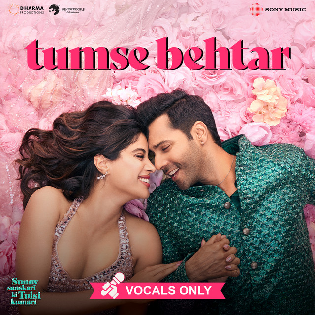 Tumse Behtar (From "Sunny Sanskari Ki Tulsi Kumari") [Vocals Only] • Cały album • Wszystkie utwory • Wykonawca