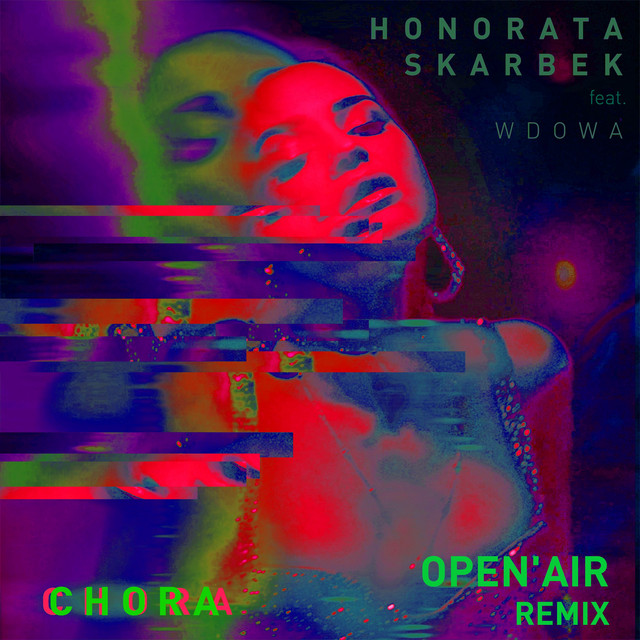 Chora (Open'air Remix) • Cały album • Wszystkie utwory • Wykonawca