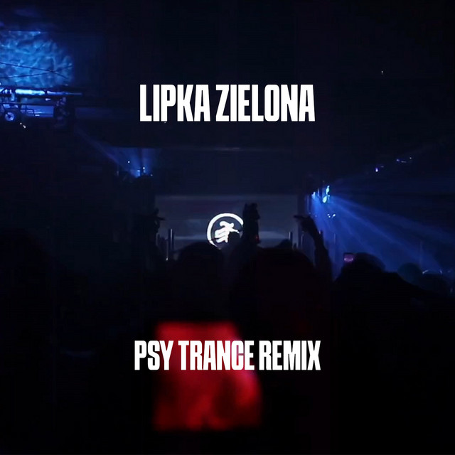 Lipka Zielona (Psy Trance Remix) • Cały album • Wszystkie utwory • Wykonawca