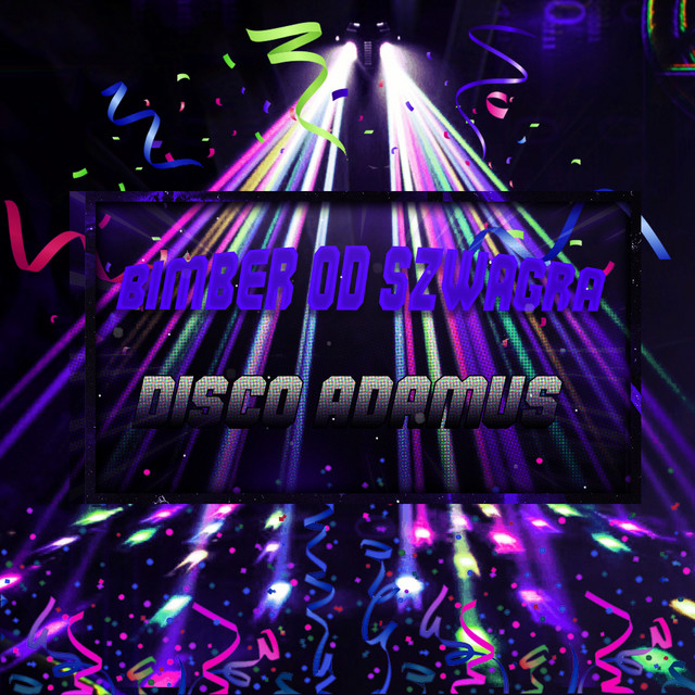 Bimber od szwagra • Cały album • Wszystkie utwory • Wykonawca