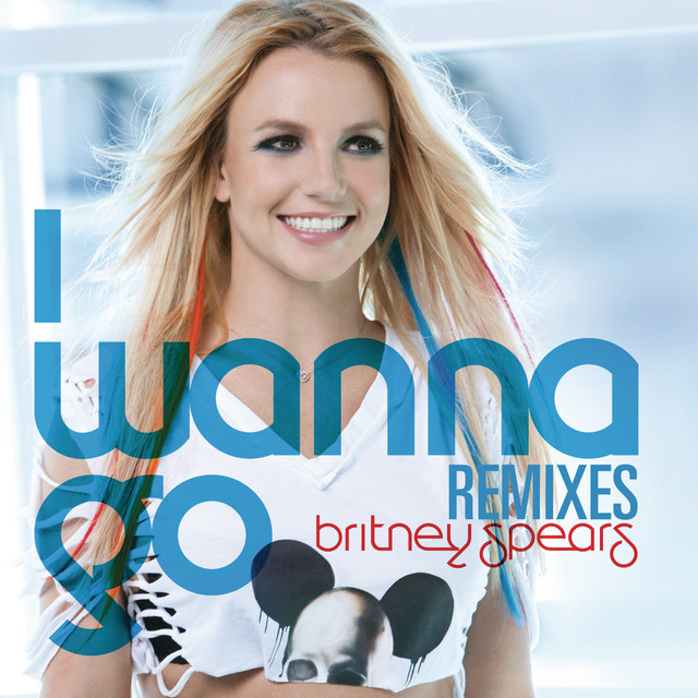 I Wanna Go Remixes • Cały album • Wszystkie utwory • Wykonawca