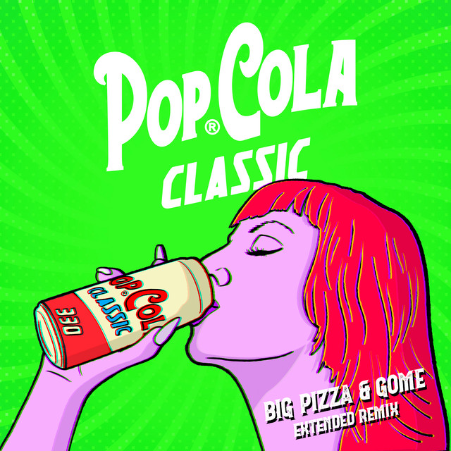 Pop Cola Classic (Big Pizza & Gome Extended Remix) • Cały album • Wszystkie utwory • Wykonawca