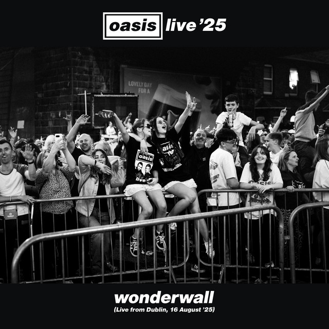 Wonderwall (Live from Dublin, 16 August '25) • Cały album • Wszystkie utwory • Wykonawca