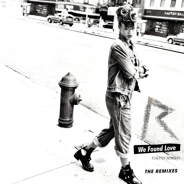 We Found Love (The Remixes) • Cały album • Wszystkie utwory • Wykonawca