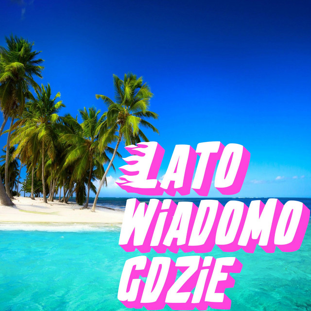 Lato wiadomo gdzie (Montup’ Remix) • Cały album • Wszystkie utwory • Wykonawca
