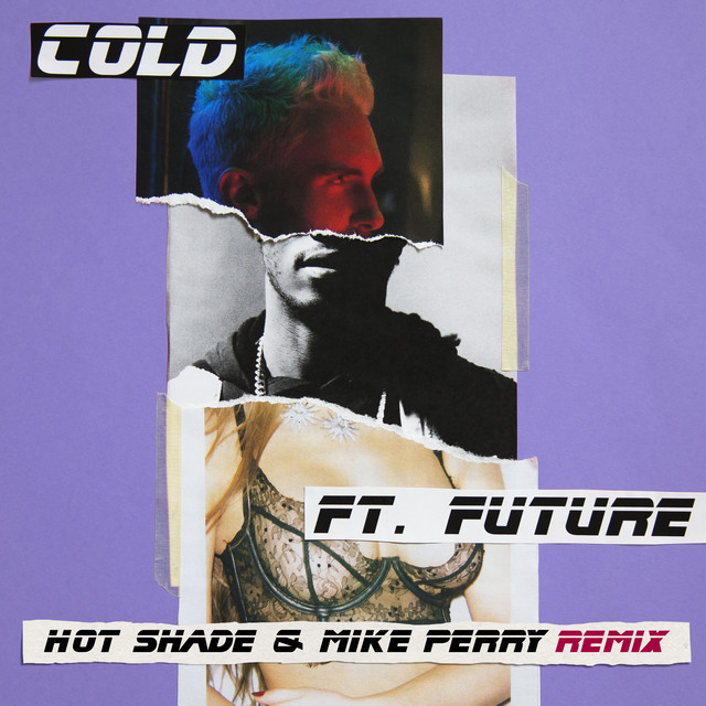 Cold (Hot Shade & Mike Perry Remix) • Cały album • Wszystkie utwory • Wykonawca
