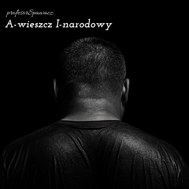 A-Wieszcz I-Narodowy • Cały album • Wszystkie utwory • Wykonawca