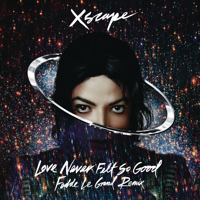 Love Never Felt So Good (Fedde Le Grand Remix Radio Edit) • Cały album • Wszystkie utwory • Wykonawca