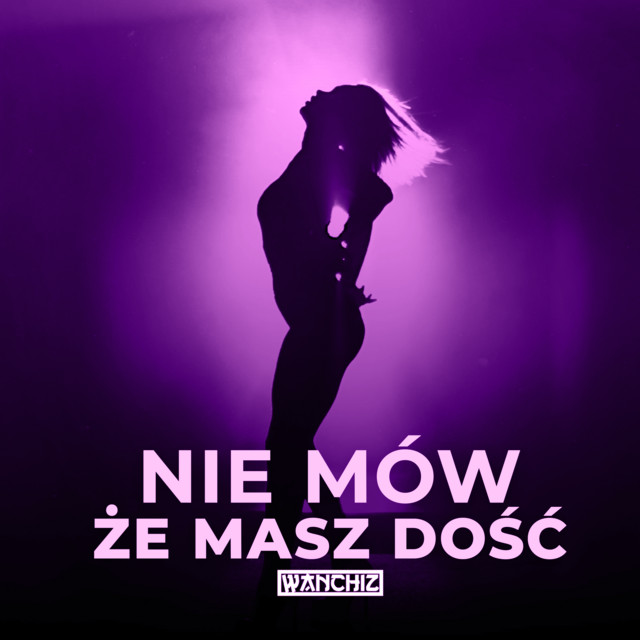 Nie mów że masz dość • Cały album • Wszystkie utwory • Wykonawca