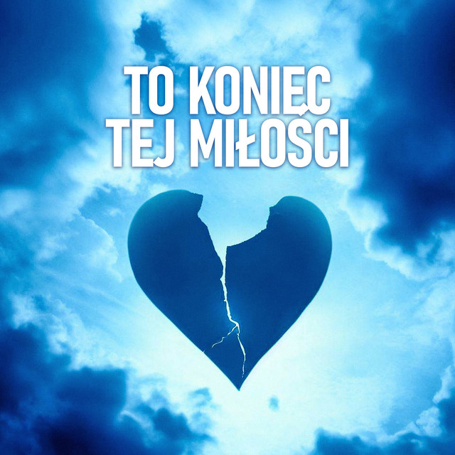 To koniec tej miłości • Cały album • Wszystkie utwory • Wykonawca