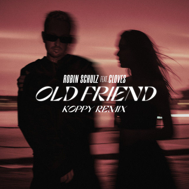 Old Friend (feat. CLOVES) [KOPPY Remix] • Cały album • Wszystkie utwory • Wykonawca