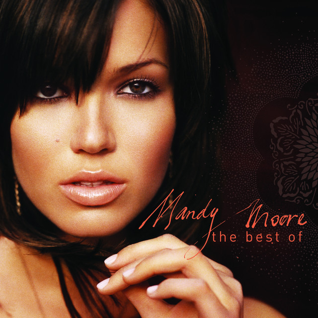 The Best of Mandy Moore • Cały album • Wszystkie utwory • Wykonawca