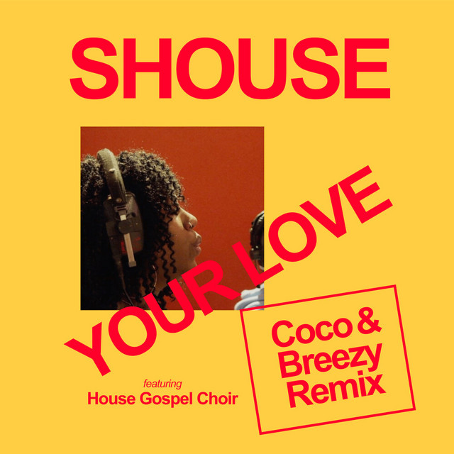 Your Love (feat. House Gospel Choir) (Coco & Breezy Remix) • Cały album • Wszystkie utwory • Wykonawca