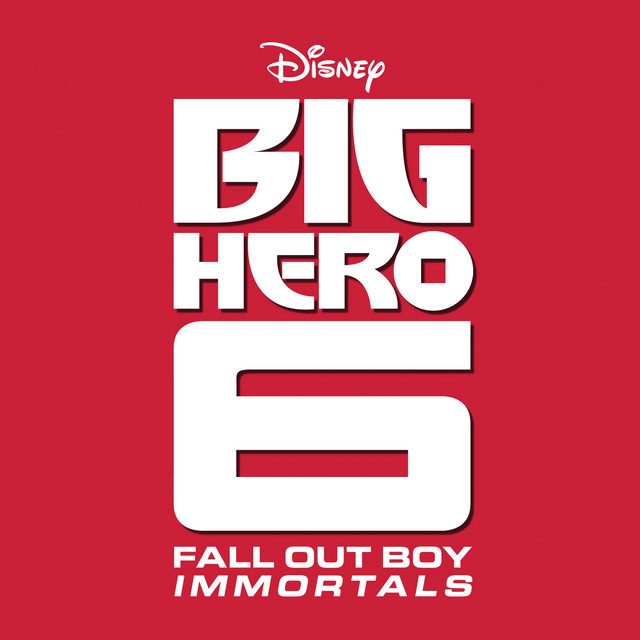 Immortals (From "Big Hero 6”) • Cały album • Wszystkie utwory • Wykonawca