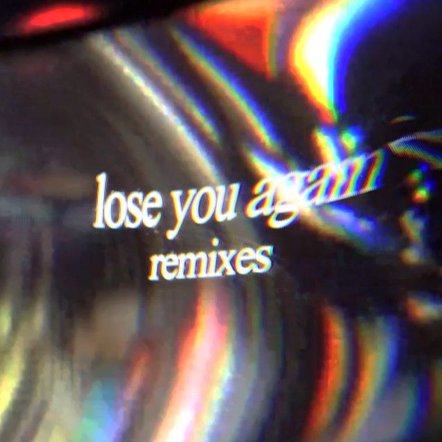 lose you again (Remixes) • Cały album • Wszystkie utwory • Wykonawca