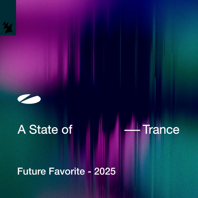 A State of Trance: Future Favorite - 2025 • Cały album • Wszystkie utwory • Wykonawca