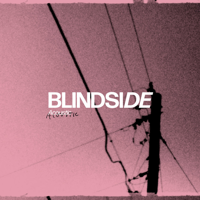 Blindside (Acoustic) • Cały album • Wszystkie utwory • Wykonawca