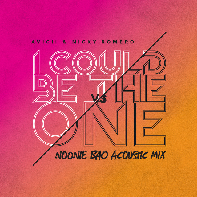 I Could Be The One [Avicii vs Nicky Romero] (Noonie Bao Acoustic Mix) • Cały album • Wszystkie utwory • Wykonawca