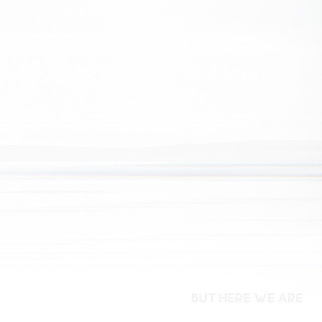 But Here We Are • Cały album • Wszystkie utwory • Wykonawca