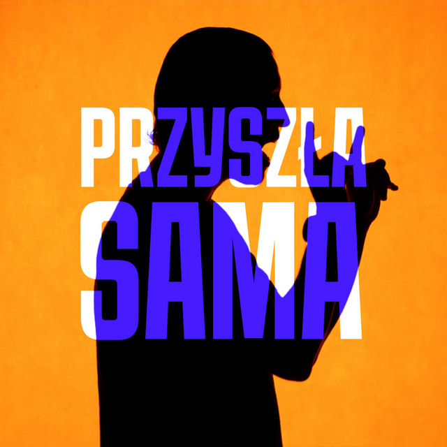 Przyszła sama • Cały album • Wszystkie utwory • Wykonawca