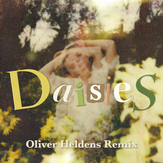 Daisies (Oliver Heldens Remix) • Cały album • Wszystkie utwory • Wykonawca