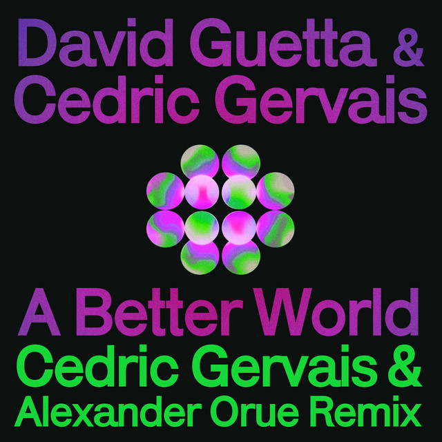 A Better World (Cedric Gervais & Alexander Orue Remix) • Cały album • Wszystkie utwory • Wykonawca