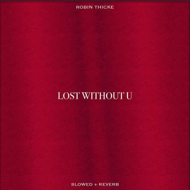Lost Without U • Cały album • Wszystkie utwory • Wykonawca