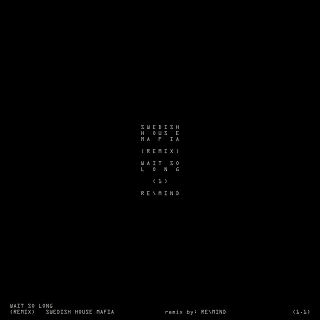 Wait So Long (Why Do I Have To) [REMIND Remix] • Cały album • Wszystkie utwory • Wykonawca