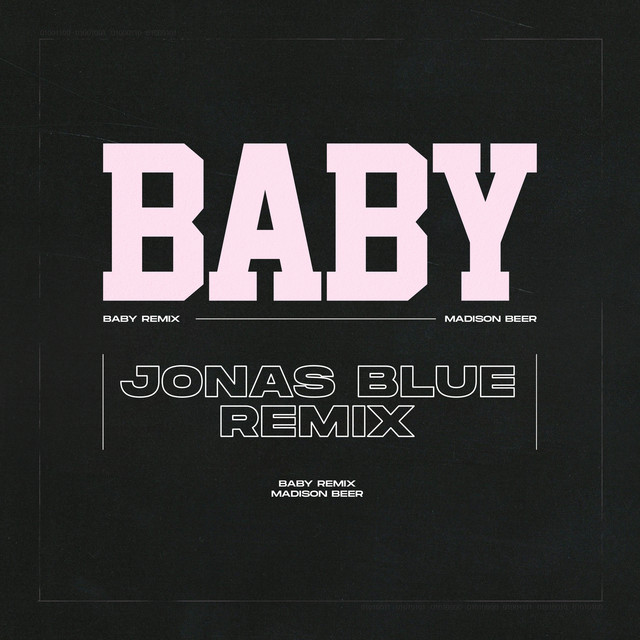 Baby (Jonas Blue Remix) • Cały album • Wszystkie utwory • Wykonawca