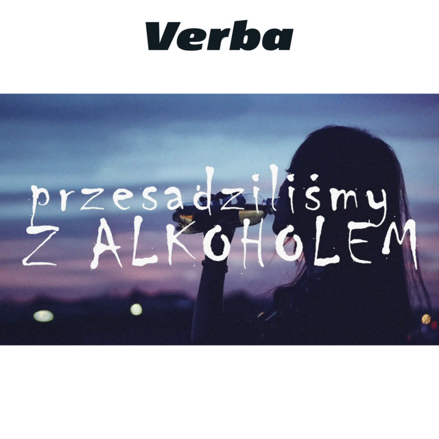 Przesadziliśmy z alkoholem • Cały album • Wszystkie utwory • Wykonawca